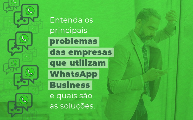 Entenda Os Principais Problemas Das Empresas Que Utilizam Whatsapp Business E Quais Sao As Solucoes Blog - Zap Corretores