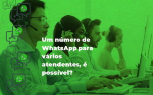 Um Numero De Whatsapp Para Varios Atendentes Blog - Zap Corretores